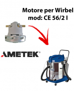 Motore Ametek di aspirazione per Aspirapolvere WIRBEL, modello CE 56/2 I