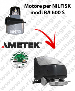 BA 600 S Motore aspirazione LAMB AMETEK per Lavapavimenti NILFISK - 24 V 536 W