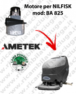 BA 825 Motore aspirazione LAMB AMETEK per Lavapavimenti NILFISK - 24 V 536 W