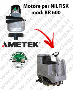 BR 600 Motore aspirazione LAMB AMETEK per Lavapavimenti NILFISK - 36 V 654 W