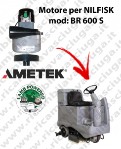 BR 600 S Motore aspirazione LAMB AMETEK per Lavapavimenti NILFISK - 36 V 654 W