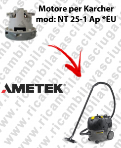 NT 25/1 Ap * EU Motore aspirazione AMETEK per Aspirapolvere KARCHER - 230 V 1200 W