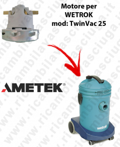 TWINVAC 25 Motore aspirazione AMETEK per Aspirapolvere WETROK - 230 V 1200 W