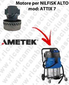 ATTIX 7 Motore aspirazione AMETEK per ​​​​​​​aspirapolvere NILFISK ALTO - 220/240 V 1200 W