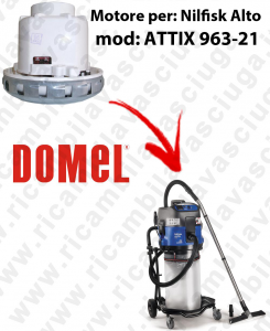 ATTIX 963-21 Motore aspirazione DOMEL per Aspirapolvere NILFISK ALTO - 230 V 1100 W