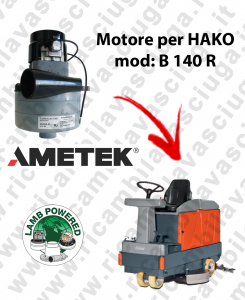 B 140 R Motore aspirazione LAMB AMETEK per Lavasciuga HAKO - 24 V 536 W