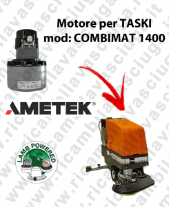 COMBIMAT 1400 Motore aspirazione LAMB AMETEK per Lavapavimenti TASKI - 24 V 550 W