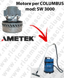 SW 3000 Motore aspirazione AMETEK per Aspirapolvere COLUMBUS - 220/240 V 1014 W