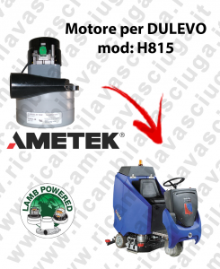 H815 Motore aspirazione LAMB AMETEK per Lavapavimenti DULEVO - 36 V 654 W