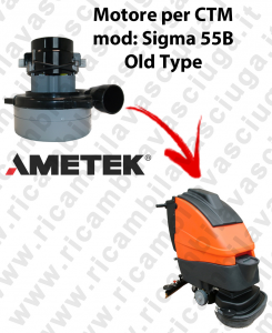 SIGMA 55 B OLD TYPE Motore aspirazione LAMB AMETEK per Lavasciuga CTM - 24 V 344 W