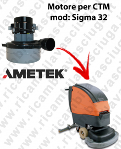 SIGMA 32 Motore aspirazione LAMB AMETEK per Lavasciuga CTM - 24 V 344 W