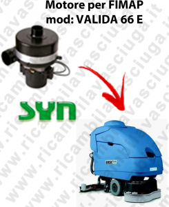 VALIDA 66 E Motore aspirazione SYNCLEAN per Lavasciuga FIMAP - 230 V 640 W