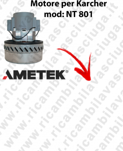 NT 801 Motore aspirazione AMETEK per Aspirapolvere KARCHER - 220/240 V 1014 W