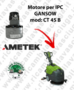 CT 45 B Motore aspirazione Acustek LAMB AMETEK per Lavasciuga IPC GANSOW - 24 V 550 W