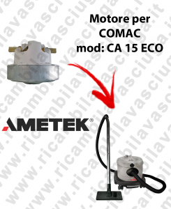 CA 15 ECO Motore aspirazione AMETEK per Aspirapolvere COMAC - 230 V 900 W