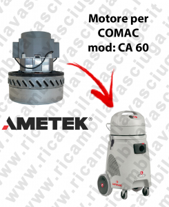CA 60 Motore aspirazione AMETEK per Aspirapolvere e aspiraliquidi COMAC - 220/240 V 1014 W