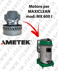 MX 600 I Motore aspirazione AMETEK per Aspirapolvere e aspiraliquidi MAXICLEAN - 230 V 1000 W