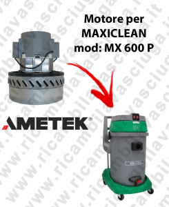 MX 600 P Motore aspirazione AMETEK per Aspirapolvere e aspiraliquidi MAXICLEAN - 230 V 1000 W