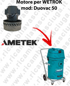 DUOVAC 50 Motore aspirazione AMETEK per Aspirapolvere WETROK - 220/240 V 1200 W