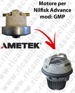 GMP Motore aspirazione LAMB AMETEK per aspirapolvere NILFISK ADVANCE - 230 V 1200 W