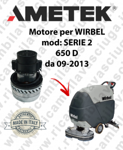 SERIE 2 650 D da 09-2013 Motore aspirazione AMETEK per Lavasciuga WIRBEL - 24 V 500 W