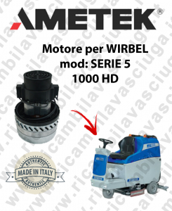 SERIE 5 1000 HD Motore aspirazione AMETEK per Lavasciuga WIRBEL - 24 V 500 W