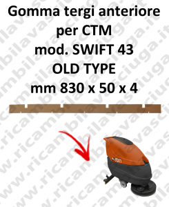 SWIFT 43 OLD TYPE - GOMMA TERGI anteriore per lavapavimenti CTM