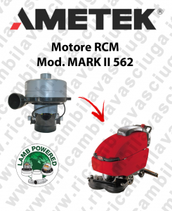 MARK II 562 Motore aspirazione LAMB AMETEK per Lavasciuga RCM - 24 V 344 W