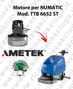 TTB 6652 ST Motore aspirazione Acustek LAMB AMETEK per Lavasciuga NUMATIC - 24 V 421 W
