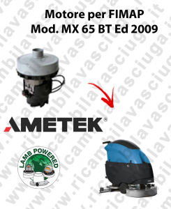 MX 65 BT Ed. 2009 Motore aspirazione Acustek LAMB AMETEK per Lavasciuga FIMAP - 36 V 736 W