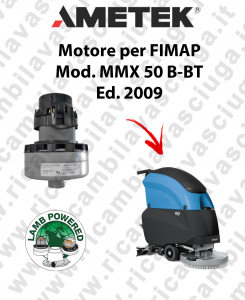 MMX 50 B ED. 2009 - MMX 50 BT ED. 2009 Motore aspirazione Acustek LAMB AMETEK per Lavasciuga FIMAP - 36 V 736 W