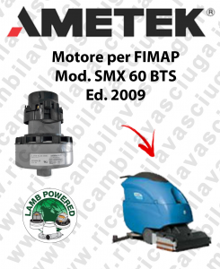 SMX 60 BTS 2009 Motore aspirazione Acustek LAMB AMETEK per Lavasciuga FIMAP - 36 V 736 W