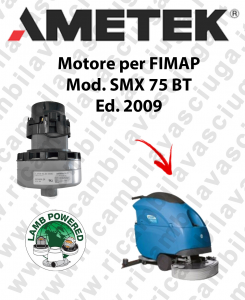 SMX 75 BT 2009 Motore aspirazione Acustek LAMB AMETEK per Lavasciuga FIMAP - 36 V 736 W