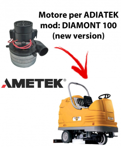 Diamond 100 (new version) Vacuum motors AMETEK Italia for scrubber dryer Adiatek