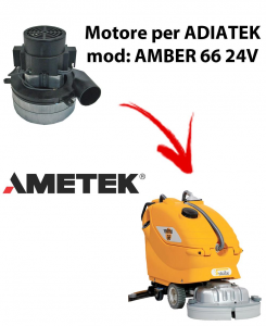 Amber 66 - 24 volt Vacuum motors AMETEK Italia for scrubber dryer Adiatek