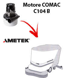 C104 B Vacuum motors AMETEK for scrubber dryer Comac