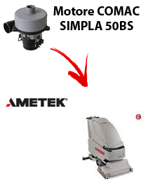 SIMPLA 50BS  Vacuum motors AMETEK for scrubber dryer Comac
