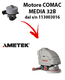 MEDIA 32B Vacuum motors AMETEK for scrubber dryer Comac from serial number 113003016