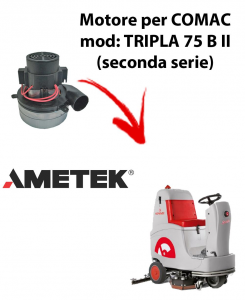 TRIPLA 75B II Vacuum motors AMETEK Italia for scrubber dryer Comac