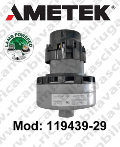 Vacuum motor 119439-29 LAMB AMETEK for scrubber dryer