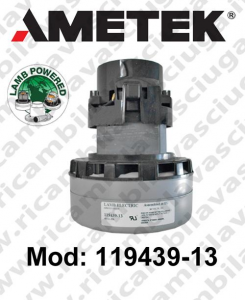 Vacuum motor 119439-13 LAMB AMETEK for scrubber dryer
