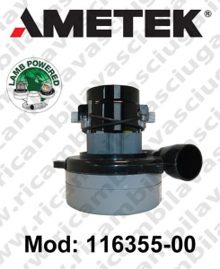 Vacuum motor 116355-00 LAMB AMETEK for scrubber dryer and vacuum cleaner. Valid for replace  IL 117275-07 