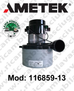 Vacuum motor 116859-13 LAMB AMETEK for scrubber dryer and vacuum cleaner