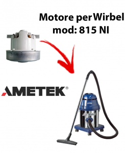 815 NI  Ametek Vacuum Motor for Vacuum cleaner WIRBEL