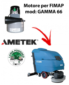 GAMMA 66 Ametek Vacuum Motor for scrubber dryer FIMAP