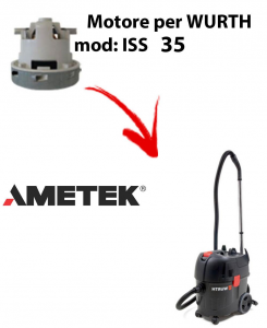 ISS 35 automatic Ametek Vacuum Motor for vacuum cleaner WURTH