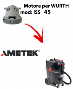 ISS 45 automatic Ametek Vacuum Motor for vacuum cleaner WURTH