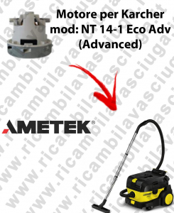 NT 14-1 Eco ADV (Advanced) Ametek Vacuum Motor for vacuum cleaner KARCHER