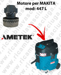 447 L Ametek Vacuum Motor for vacuum cleaner MAKITA