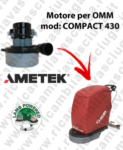 COMPACT 430 LAMB AMETEK vacuum motor for scrubber dryer OMM
